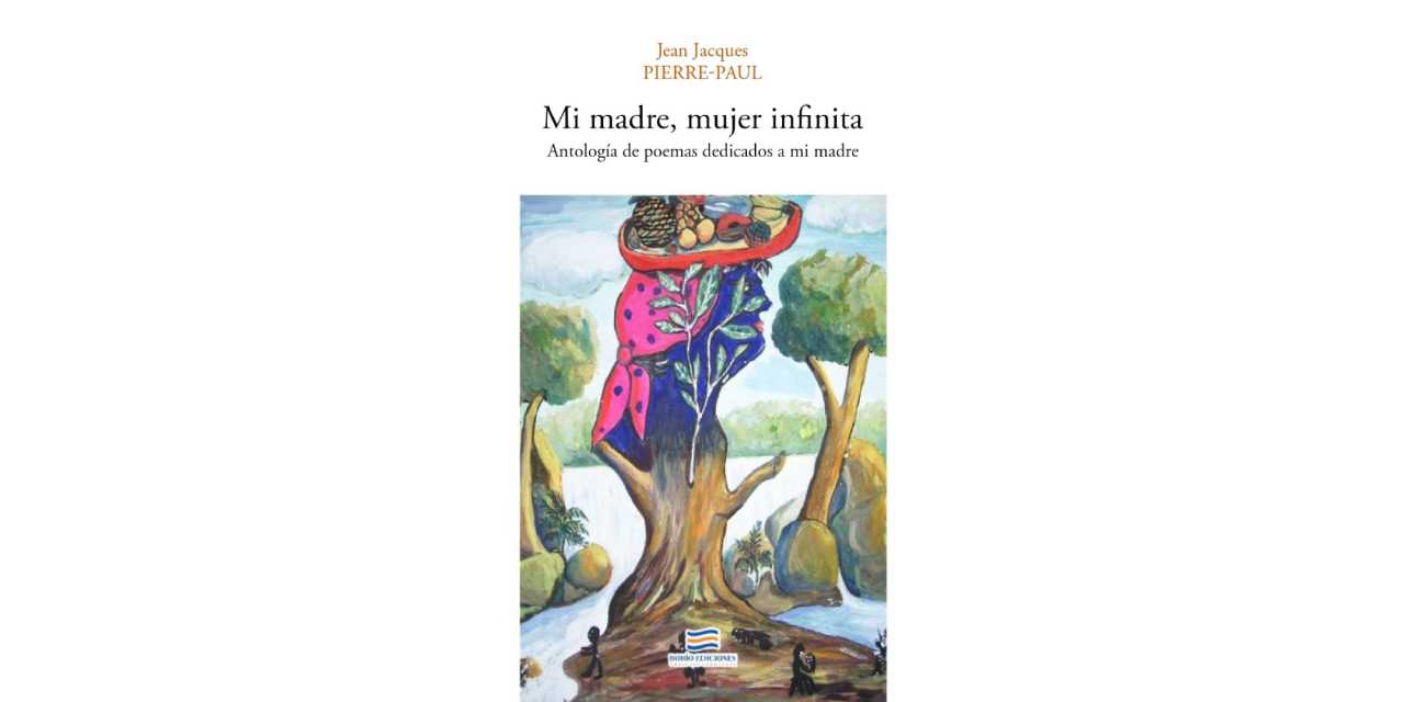 MI MADRE, MUJER INFINITA, DE JEAN JACQUES PIERRE-PAUL