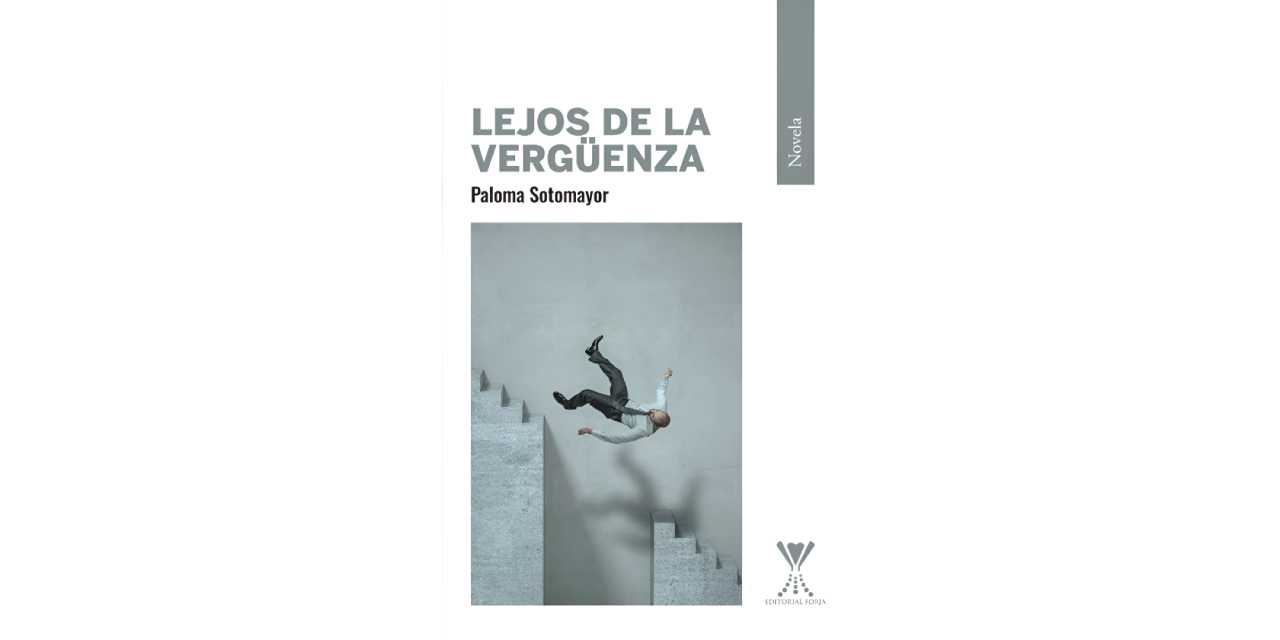 «LEJOS DE LA VERGÜENZA» DE PALOMA SOTOMAYOR