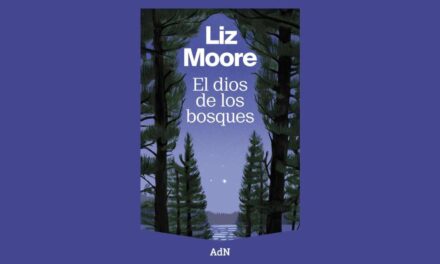 SECRETOS DE FAMILIA EN LA NOVELA “EL DIOS DE LOS BOSQUES”, DE LIZ MOORE