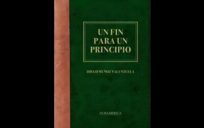 “UN FIN PARA UN PRINCIPIO”, DE DIEGO MUÑOZ VALENZUELA