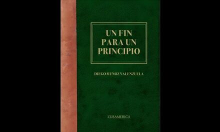 “UN FIN PARA UN PRINCIPIO”, DE DIEGO MUÑOZ VALENZUELA