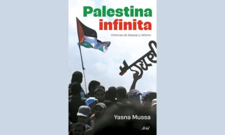 PALESTINA INFINITA: CRÓNICAS DE DESPOJO Y RETORNO