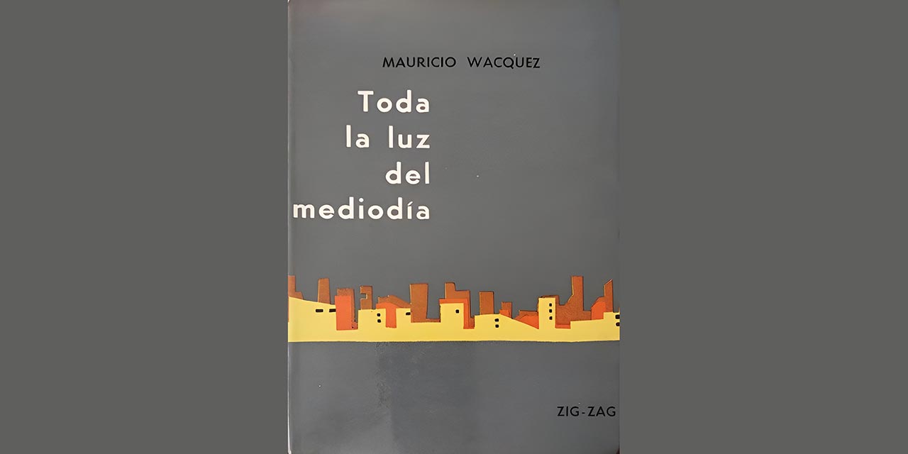 SESENTA AÑOS DE UNA NOVELA DE MAURICIO WACQUEZ