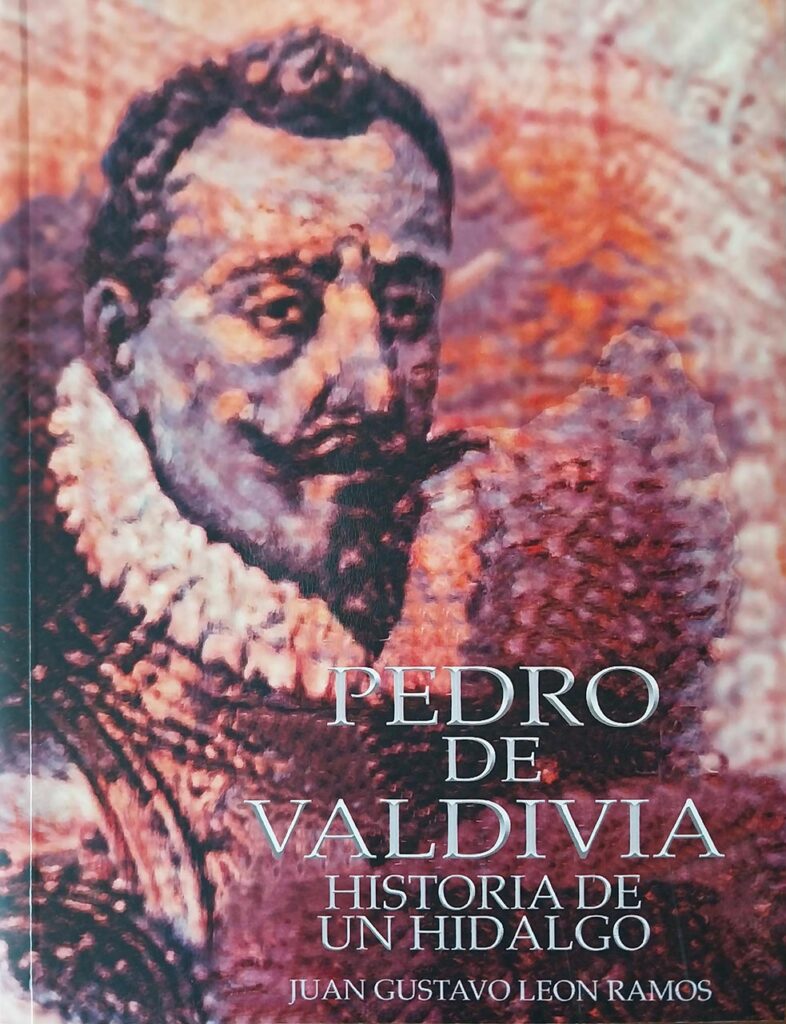 Pedro de Valdivia. Historia de un hidalgo