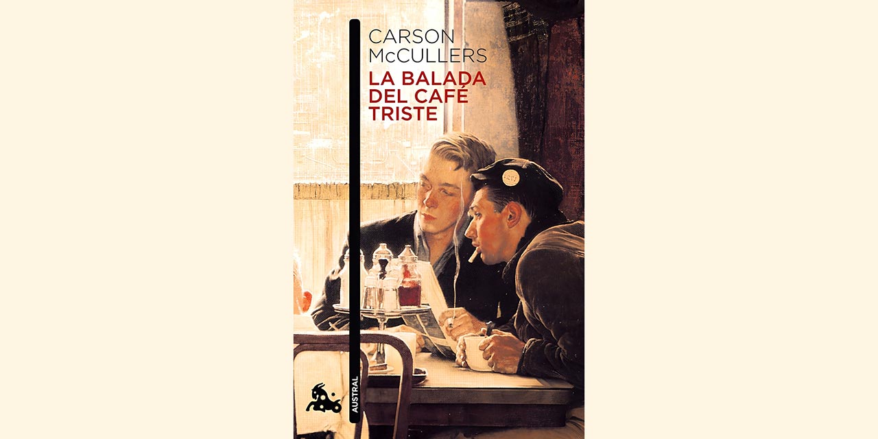 LA BALADA DEL CAFÉ TRISTE, novela de Carson McCullers