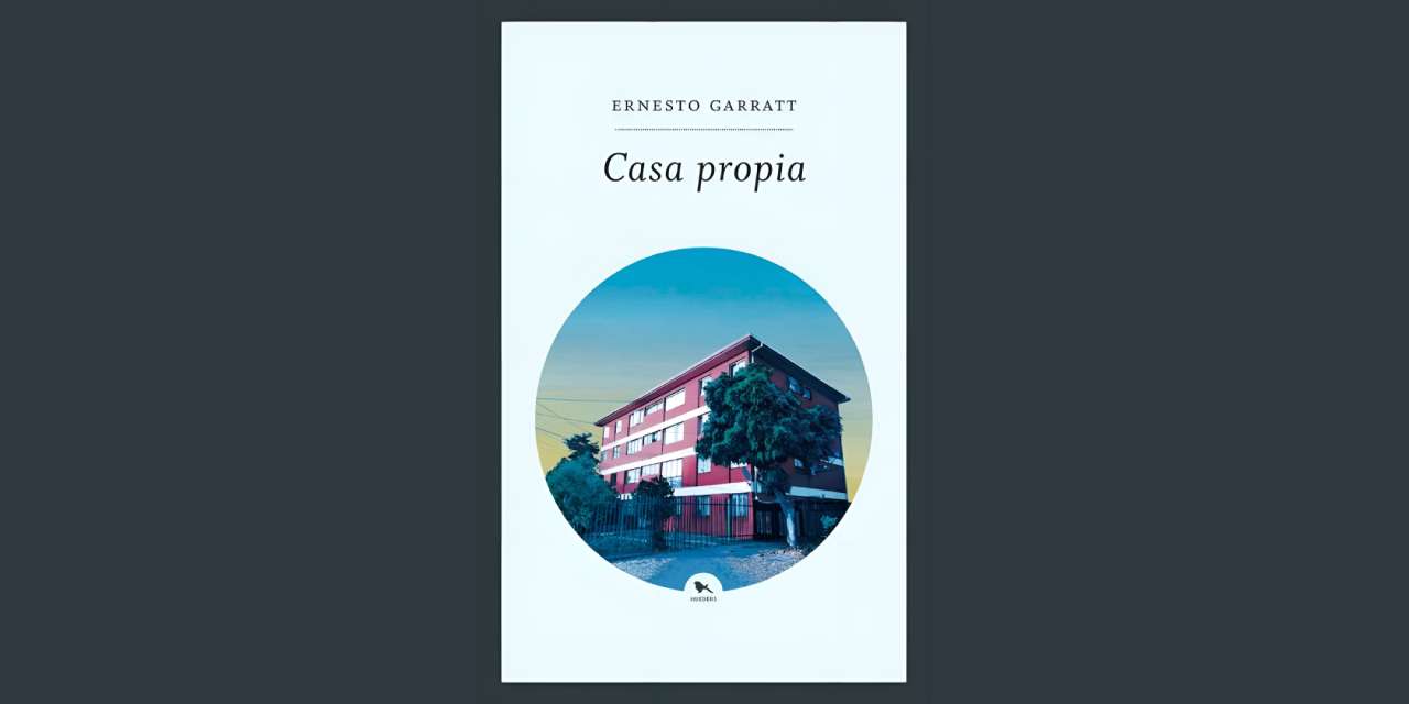 CASA PROPIA, novela de Ernesto Garrat Viñes