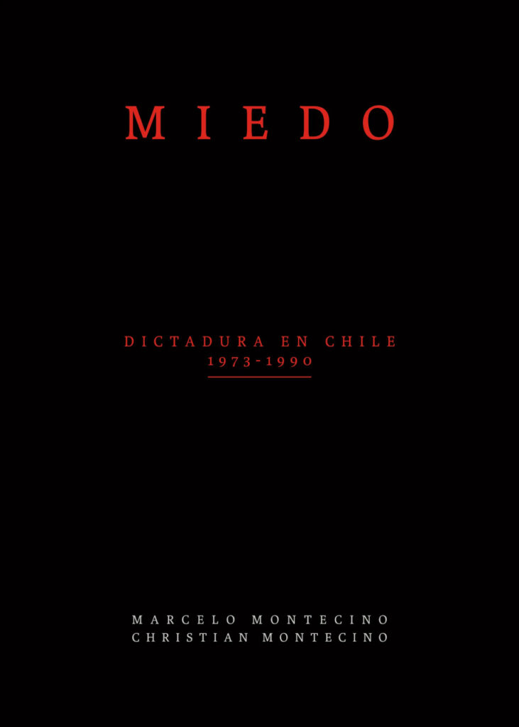 MIEDO. Dictadura en Chile 1973-1990