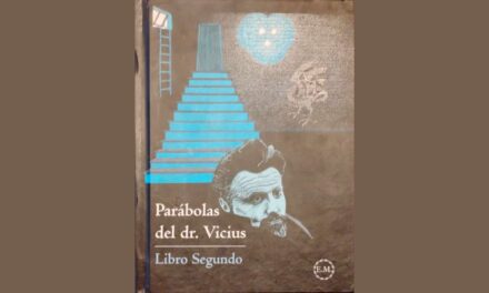 PARÁBOLAS DEL DR. VICIUS (LIBRO SEGUNDO) de Sergio Mardones Labra