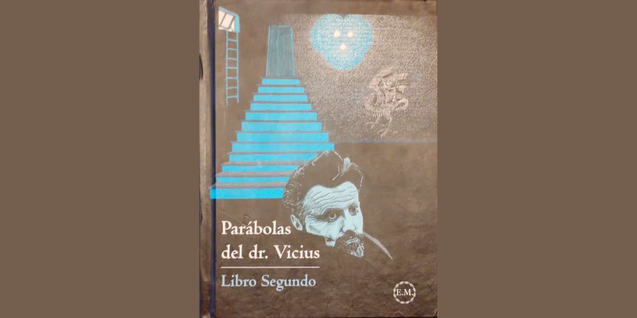 PARÁBOLAS DEL DR. VICIUS (LIBRO SEGUNDO) de Sergio Mardones Labra