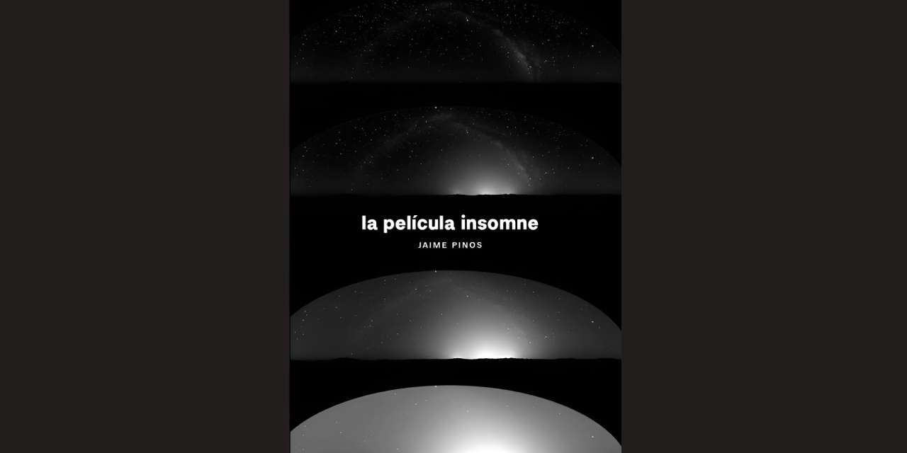 LA PELÍCULA INSOMNE, de Jaime Pinos