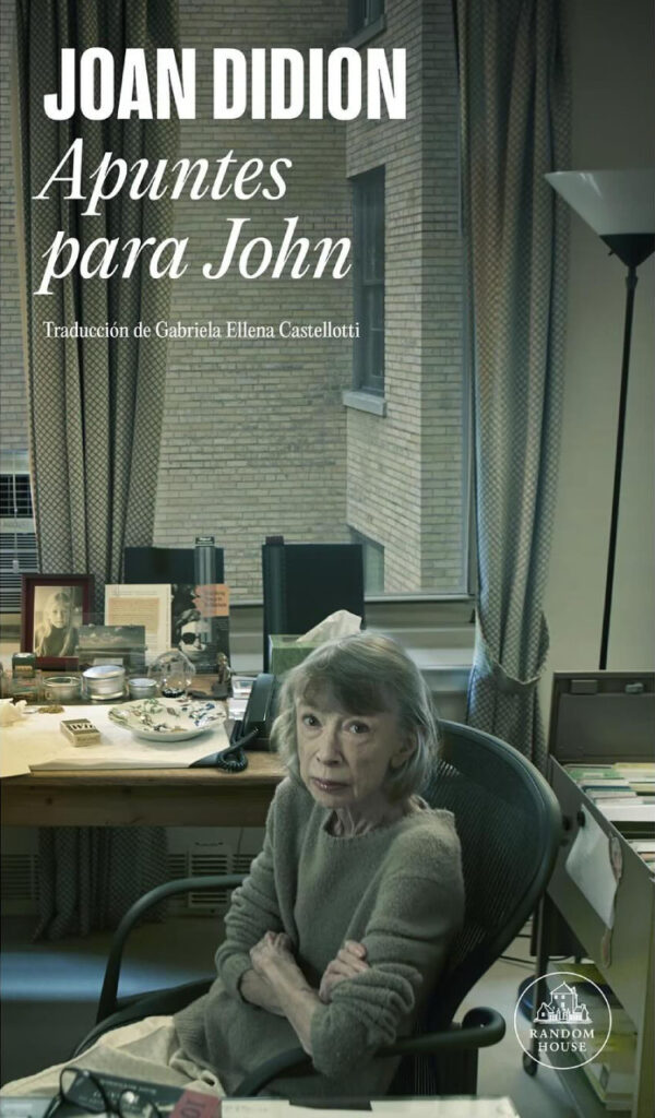 Joan Didion: Apuntes para John