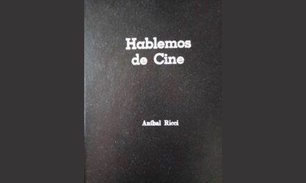 PARA SABER MIRAR: ACERCA DE “HABLEMOS DE CINE”, DE ANÍBAL RICCI