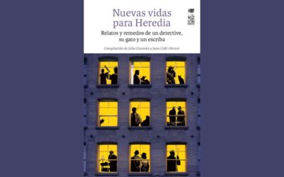 Nuevas vidas para Heredia. Relatos y remedos de un detective, su gato y un escriba