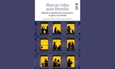 Nuevas vidas para Heredia. Relatos y remedos de un detective, su gato y un escriba