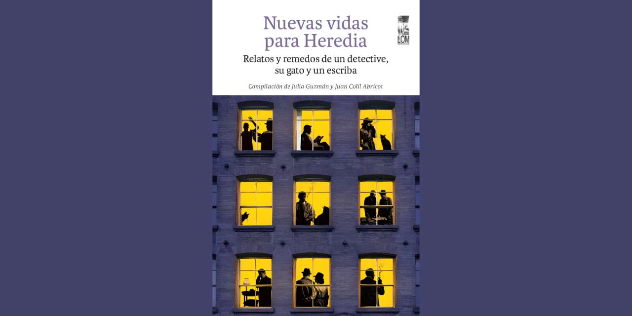 Nuevas vidas para Heredia. Relatos y remedos de un detective, su gato y un escriba
