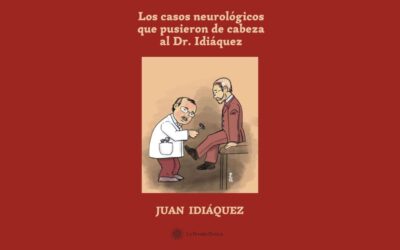 LOS CASOS NEUROLÓGICOS QUE PUSIERON DE CABEZA AL DR. IDIÁQUEZ DE JUAN IDIÁQUEZ