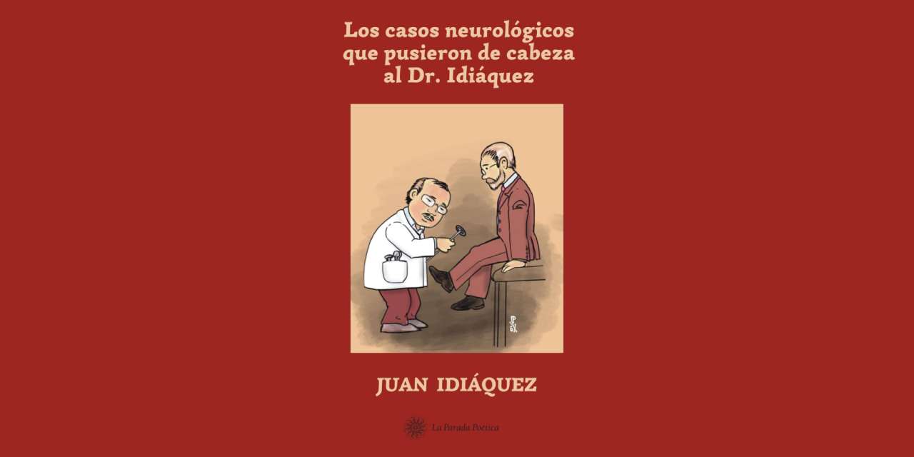 LOS CASOS NEUROLÓGICOS QUE PUSIERON DE CABEZA AL DR. IDIÁQUEZ DE JUAN IDIÁQUEZ