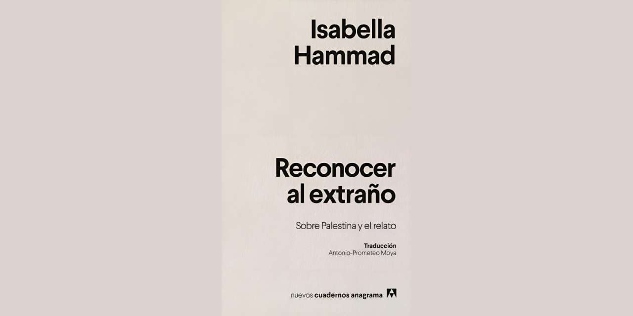 RECONOCER AL EXTRAÑO. SOBRE PALESTINA Y EL RELATO