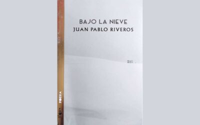 BAJO LA NIEVE DE JUAN PABLO RIVEROS