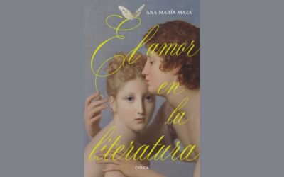 EL AMOR EN LA LITERATURA, DE ANA MARÍA MAZA