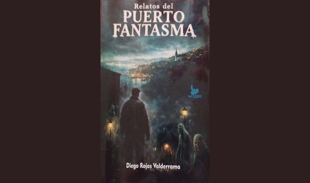 RELATOS DEL PUERTO FANTASMA DE DIEGO ROJAS VALDERRAMA