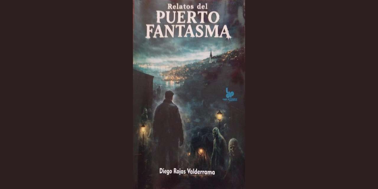 RELATOS DEL PUERTO FANTASMA DE DIEGO ROJAS VALDERRAMA