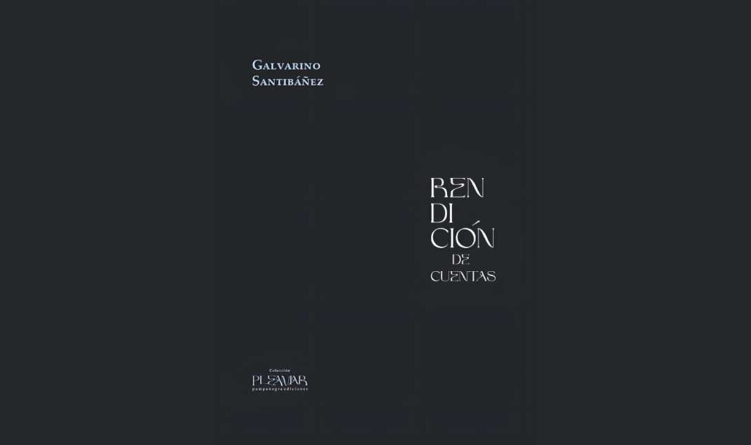 SOBRE RENDICIÓN DE CUENTAS, DE GALVARINO SANTIBÁÑEZ
