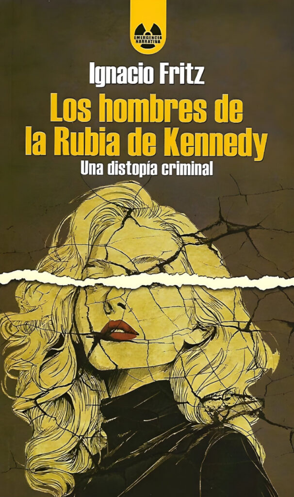 Los hombres de la Rubia de Kennedy. Una distopía criminal