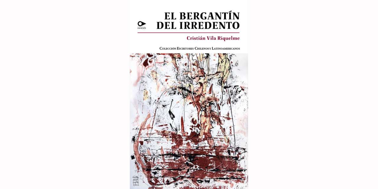 EL BERGANTÍN DEL IRREDENTO de CRISTIÁN VILA RIQUELME