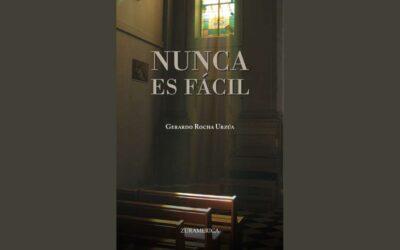 NUNCA ES FÁCIL DE GERARDO ROCHA URZÚA
