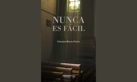 NUNCA ES FÁCIL DE GERARDO ROCHA URZÚA