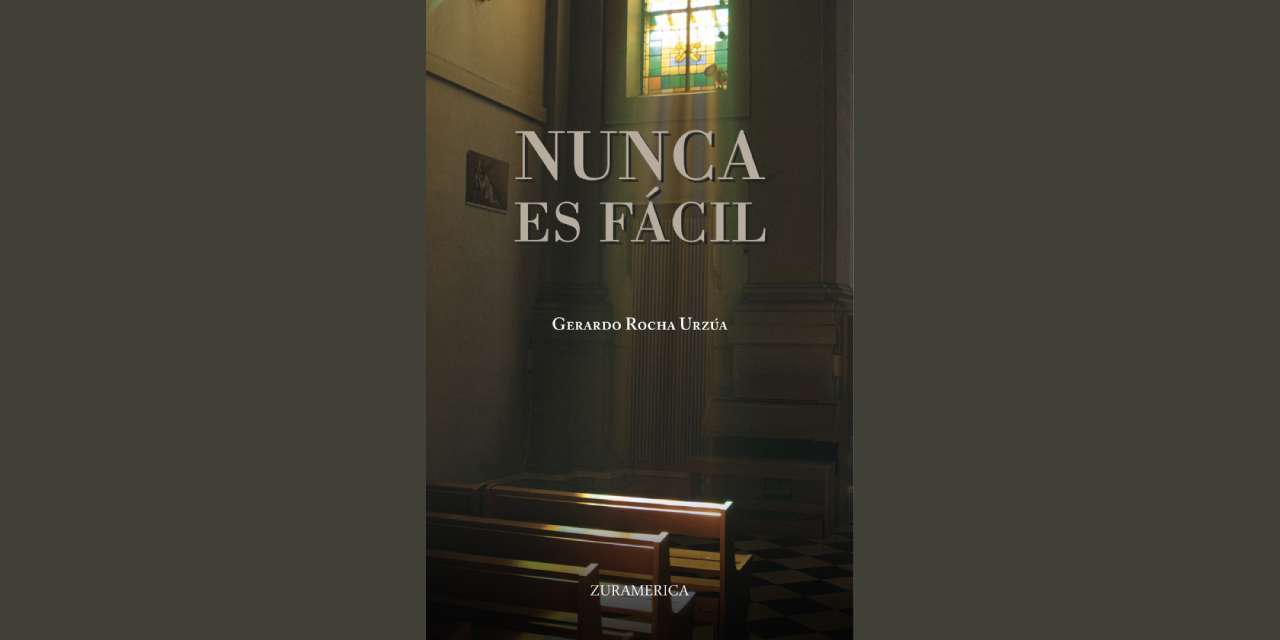 NUNCA ES FÁCIL DE GERARDO ROCHA URZÚA