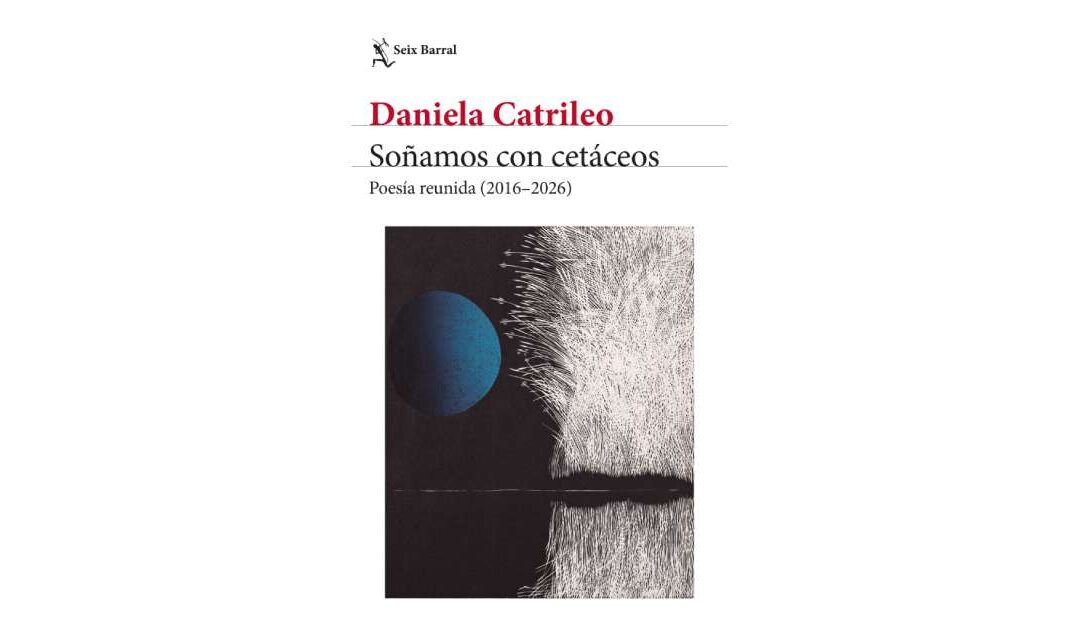 SOÑAMOS CON CETÁCEOS DE DANIELA CATRILEO