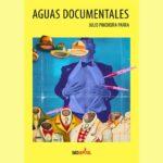 AGUAS DOCUMENTALES, de JULIO PINCHEIRA PARRA