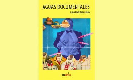 AGUAS DOCUMENTALES, de JULIO PINCHEIRA PARRA