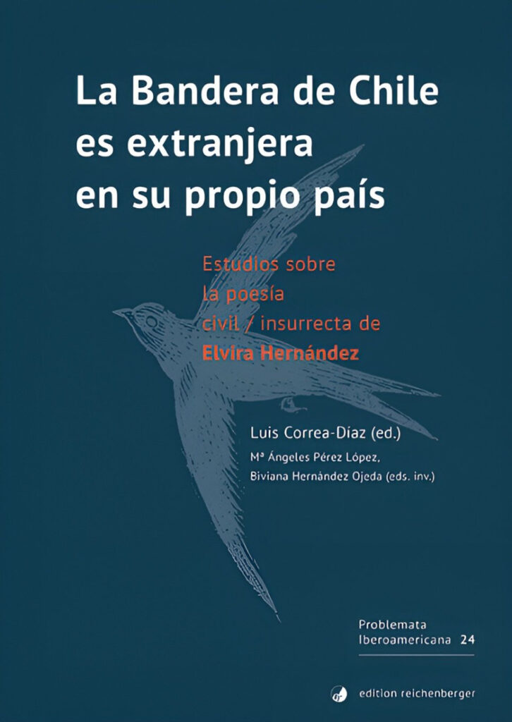 La Bandera de Chile es extranjera en su propio país. Estudios sobre la poesía civil/insurrecta de Elvira Hernández